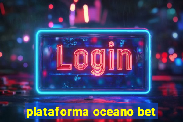 plataforma oceano bet